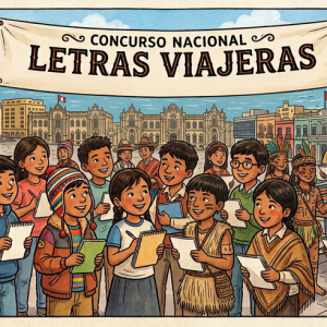Letras Viajeras amplía su convocatoria: el concurso que inspira a miles de estudiantes a contar el Perú con orgullo